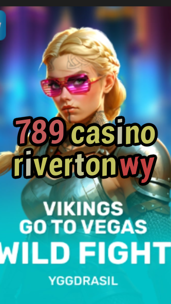 789 casino riverton wy-fqqjrm9vrme7zzjgfjql.com